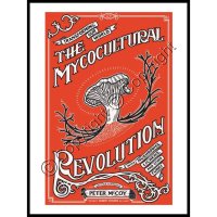 The Mycocultural Revolution: Transforming Our World With Mushrooms