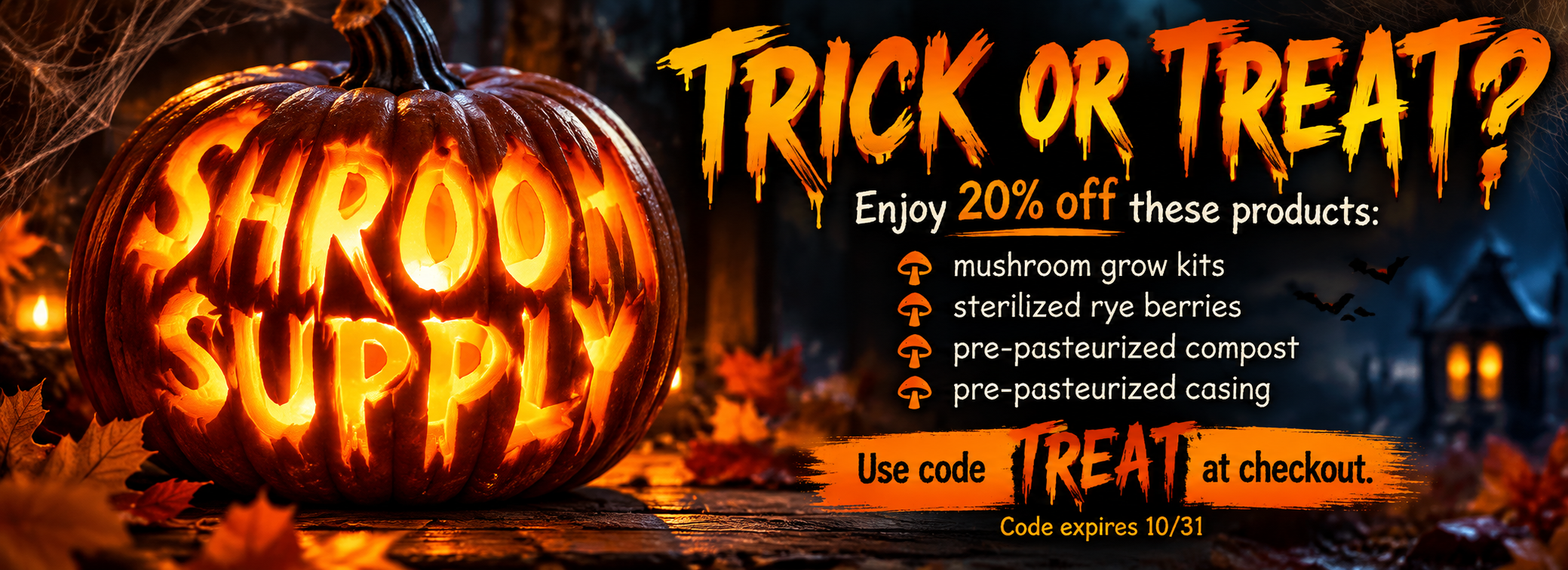 SHROOM SUPPLY HALLOWEEN SALE (image for) SHROOM SUPPLY HALLOWEEN SALE